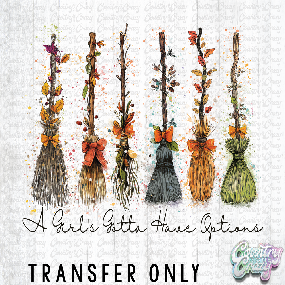 HT4553 • A GIRL'S GOTTA HAVE OPTIONS-Country Gone Crazy-Country Gone Crazy