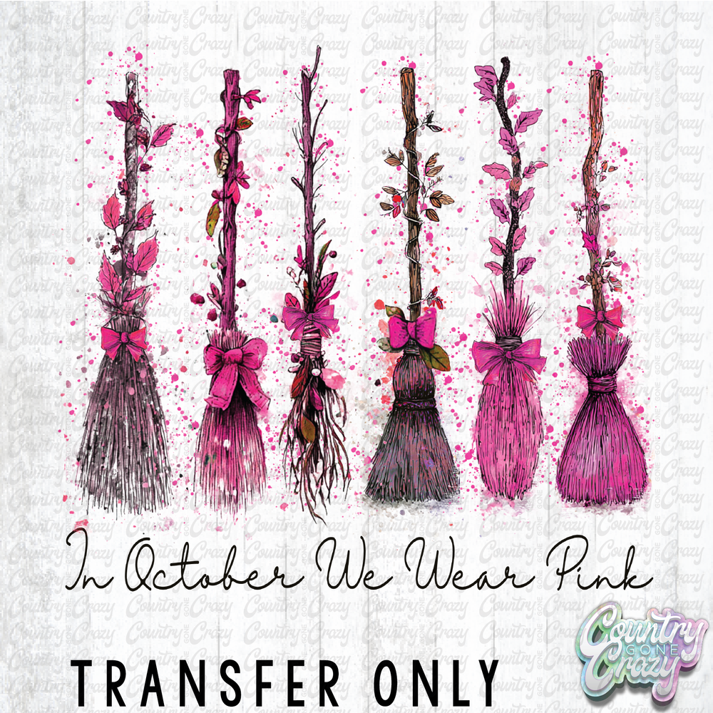 HT4554 • IN OCTOBER WE WEAR PRINT BROOMS-Country Gone Crazy-Country Gone Crazy