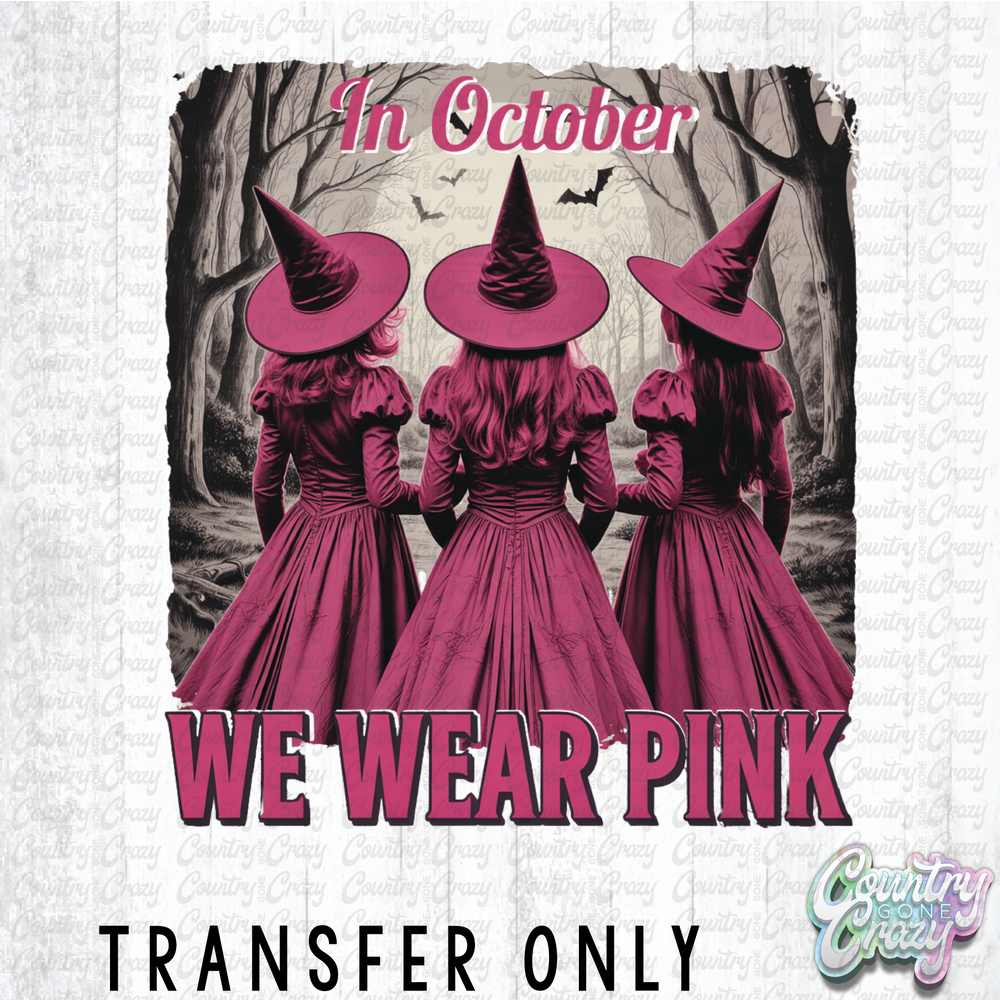 HT4604 • WITCHES WEAR PINK IN OCTOBER-Country Gone Crazy-Country Gone Crazy