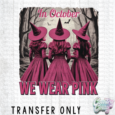 HT4604 • WITCHES WEAR PINK IN OCTOBER-Country Gone Crazy-Country Gone Crazy