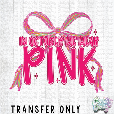 HT4608 • IN OCTOBER WE WEAR PINK STARBURST-Country Gone Crazy-Country Gone Crazy