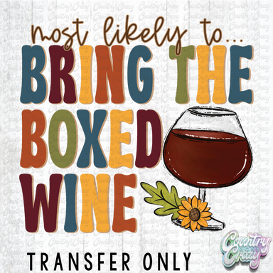 HT4641 • BRING THE BOXED WINE-Country Gone Crazy-Country Gone Crazy