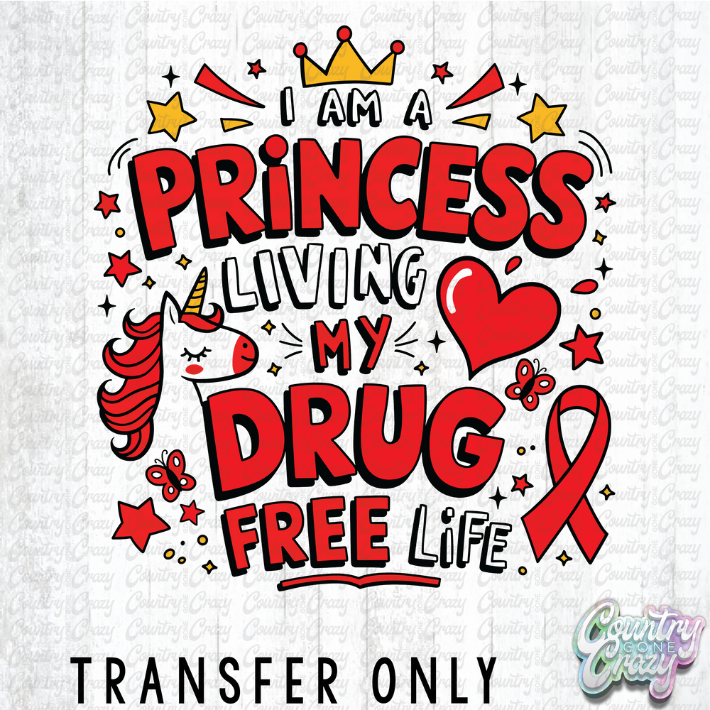 HT4704 • I AM A PRINCESS LIVING DRUG DREE-Country Gone Crazy-Country Gone Crazy