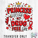 HT4704 • I AM A PRINCESS LIVING DRUG DREE-Country Gone Crazy-Country Gone Crazy