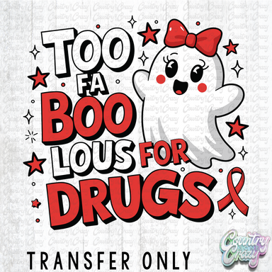 HT4708 • TOO FA-BOO-LOUS FOR DRUGS-Country Gone Crazy-Country Gone Crazy