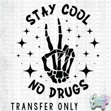 HT4716 • STAY COOL, NO DRUGS-Country Gone Crazy-Country Gone Crazy