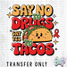 HT4717 • SAY NO TO DRUGS, SAY YES TO TACOS-Country Gone Crazy-Country Gone Crazy
