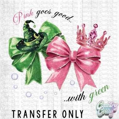 HT4760 • PINK GOES GOOD WITH GREEN-Country Gone Crazy-Country Gone Crazy