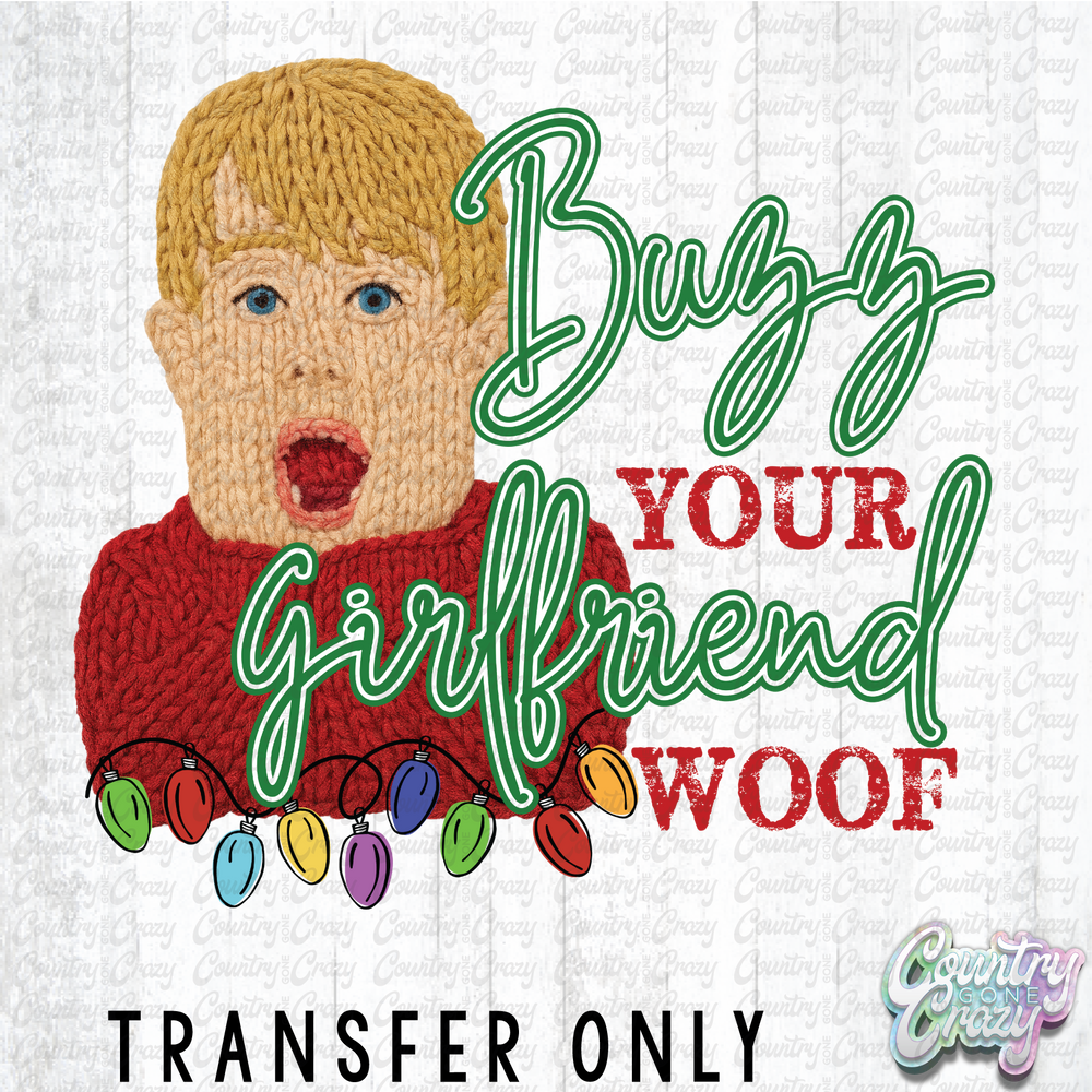 HT4779 • BUZZ YOUR GIRLFRIEND WOOF-Country Gone Crazy-Country Gone Crazy