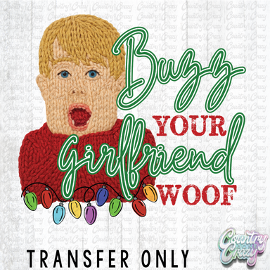 HT4779 • BUZZ YOUR GIRLFRIEND WOOF-Country Gone Crazy-Country Gone Crazy