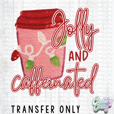 HT4793 • JOLLY AND CAFFINATED-Country Gone Crazy-Country Gone Crazy