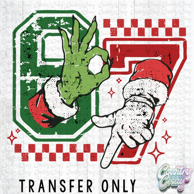 HT4802 • SIX SEVEN GRINCH AND SANTA HANDS-Country Gone Crazy-Country Gone Crazy