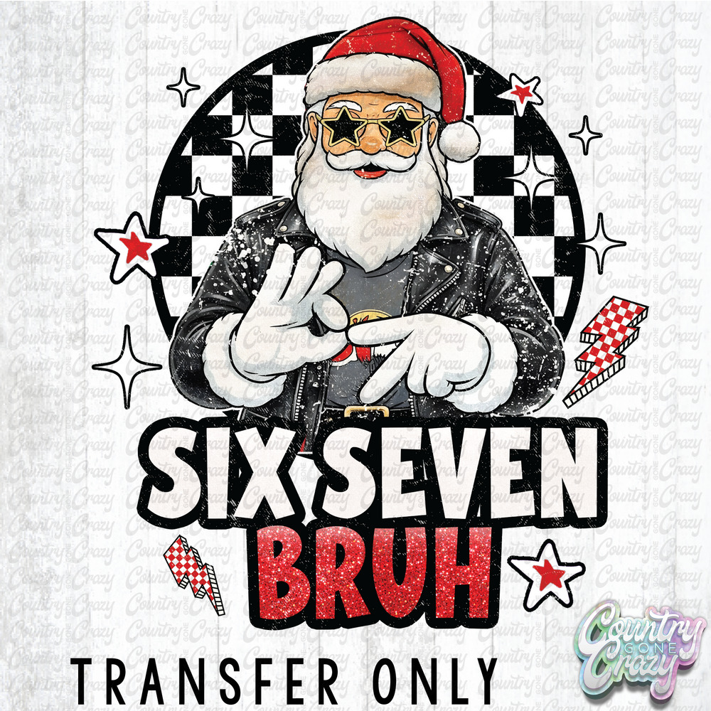 HT4803 • SIX SEVEN BRUH-Country Gone Crazy-Country Gone Crazy