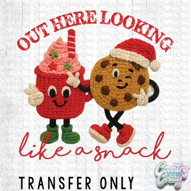 HT4816 • OUT HERE LOOKING LIKE A SNACK-Country Gone Crazy-Country Gone Crazy