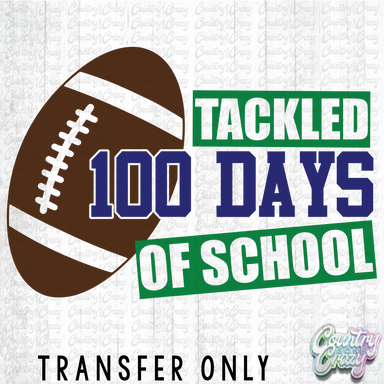 HT4934 • TACKLED 100 DAYS OF SCHOOL-Country Gone Crazy-Country Gone Crazy