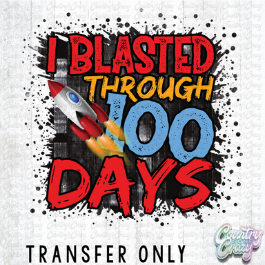 HT4938 • I BLASTED THROUGH 100 DAYS-Country Gone Crazy-Country Gone Crazy