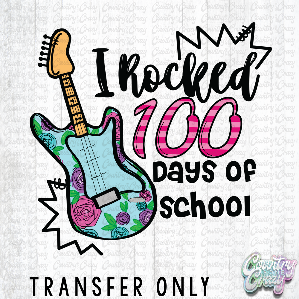 HT4939 • I ROCKED 100 DAYS OF SCHOOL-Country Gone Crazy-Country Gone Crazy