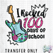 HT4939 • I ROCKED 100 DAYS OF SCHOOL-Country Gone Crazy-Country Gone Crazy