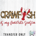 HT4964 • CRAWFISH IS MY FAVORITE SEASON-Country Gone Crazy-Country Gone Crazy