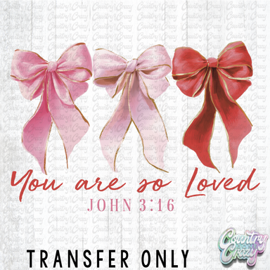 HT4984 • YOU ARE SO LOVED-Country Gone Crazy-Country Gone Crazy