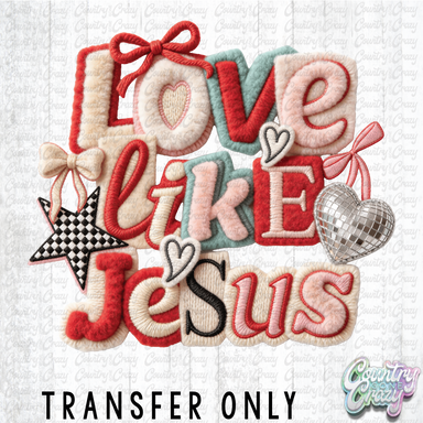 HT4991 • LOVE LIKE JESUS-Country Gone Crazy-Country Gone Crazy