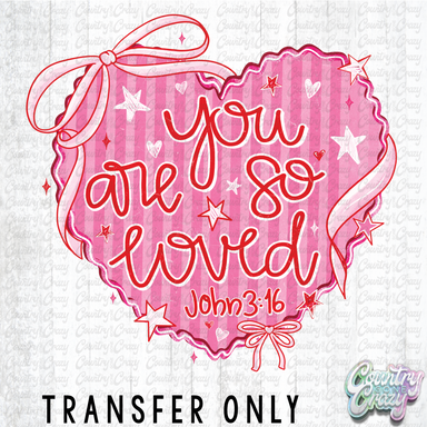 HT4992 • YOU ARE SO LOVED-Country Gone Crazy-Country Gone Crazy