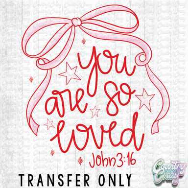 HT4993 • YOU ARE SO LOVED - RED-Country Gone Crazy-Country Gone Crazy