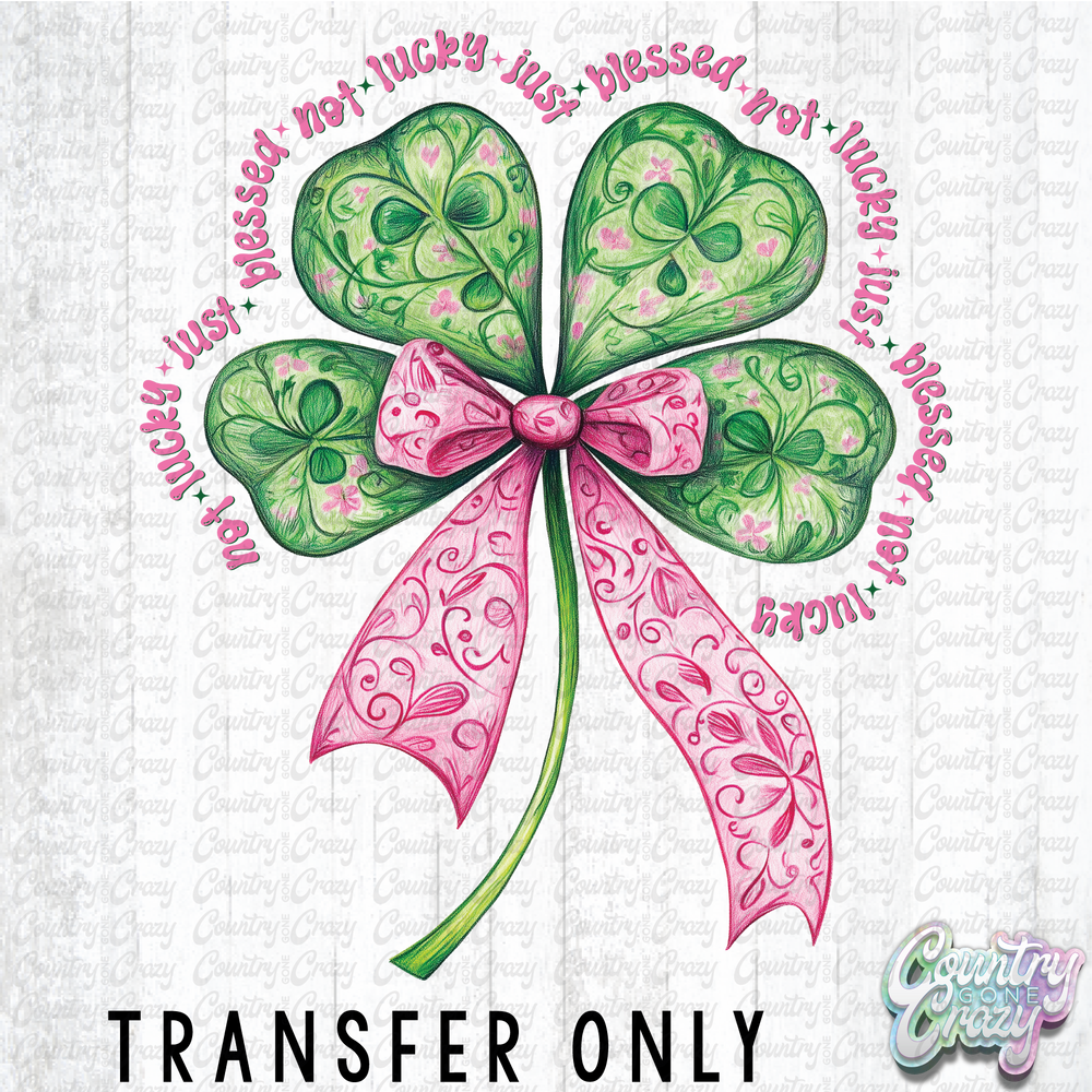 HT5021 • NOT LUCK • JUST BLESSED-Country Gone Crazy-Country Gone Crazy