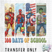 HT5068 • 100 DAYS OF SCHOOL - SUPER HEROS-Country Gone Crazy-Country Gone Crazy