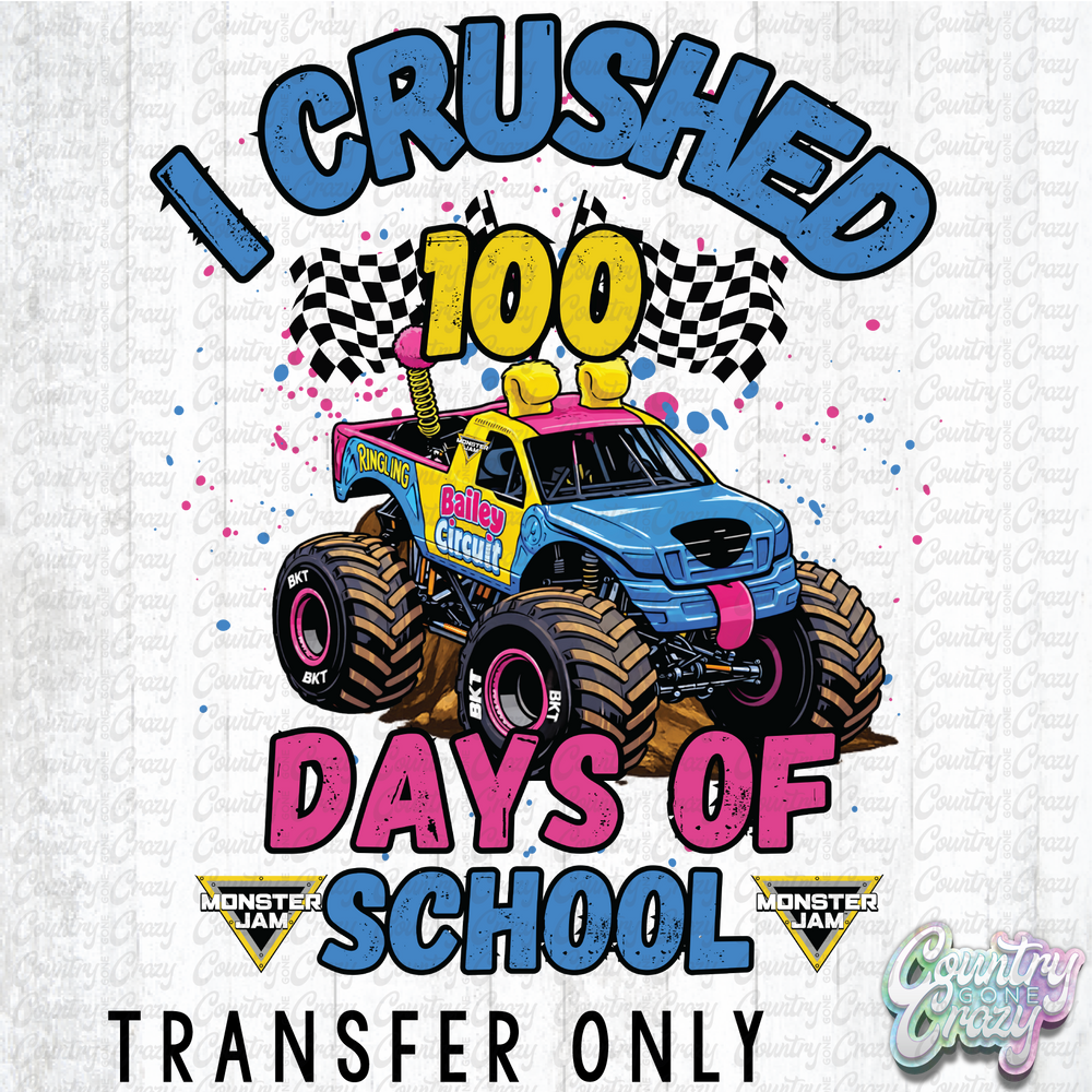 HT5078 • I CRUSHED 100 DAYS OF SCHOOL - BAILEY CIRCUIT-Country Gone Crazy-Country Gone Crazy