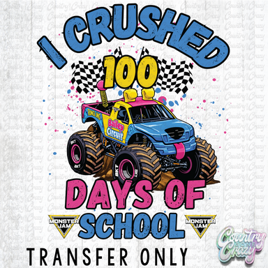 HT5078 • I CRUSHED 100 DAYS OF SCHOOL - BAILEY CIRCUIT-Country Gone Crazy-Country Gone Crazy