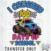 HT5078 • I CRUSHED 100 DAYS OF SCHOOL - BAILEY CIRCUIT-Country Gone Crazy-Country Gone Crazy