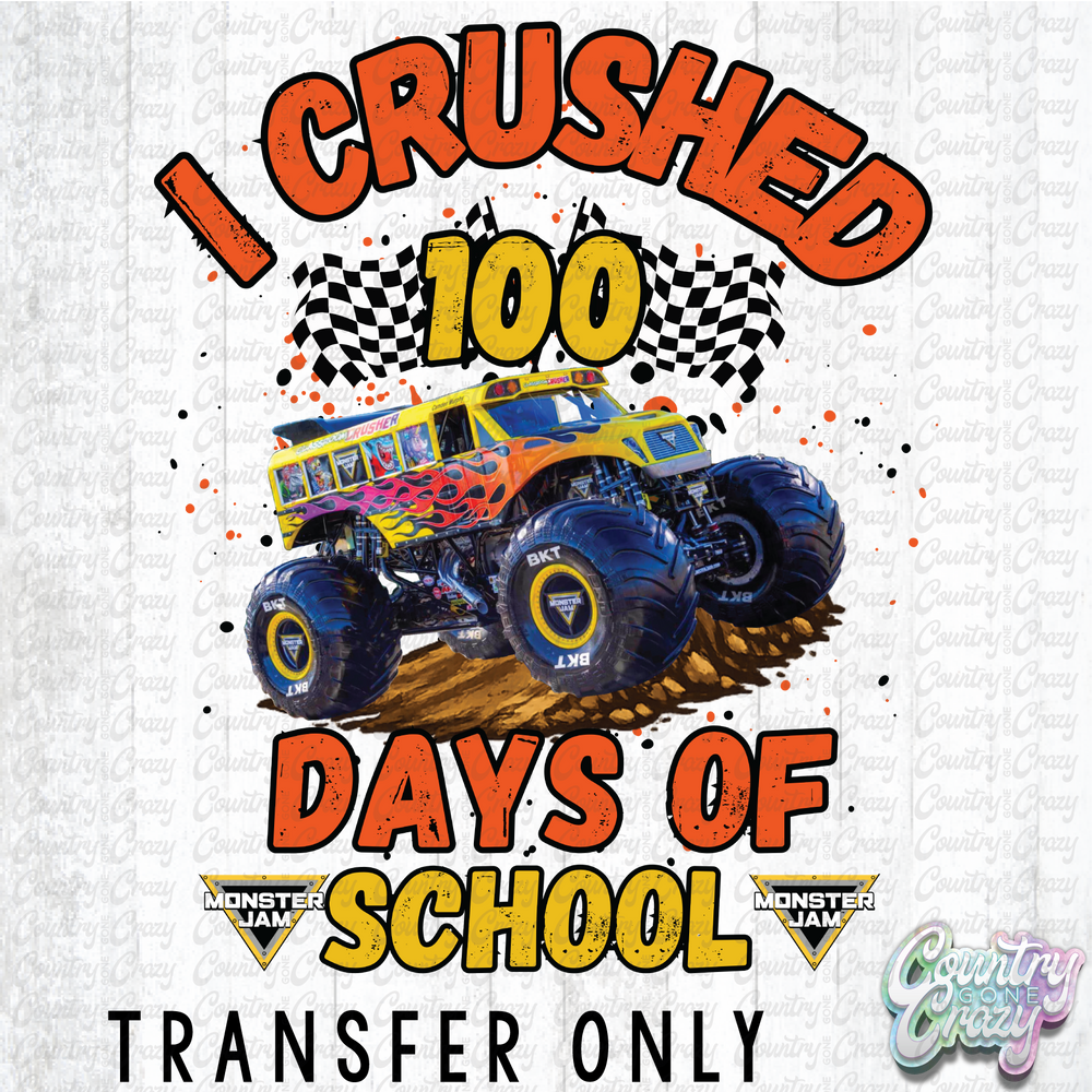 HT5079 • I CRUSHED 100 DAYS OF SCHOOL - CRUSHER-Country Gone Crazy-Country Gone Crazy