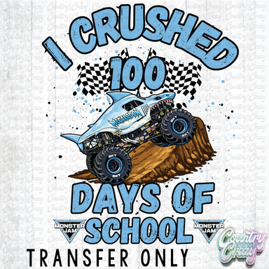 HT5081 • I CRUSHED 100 DAYS OF SCHOOL - MEGALODON-Country Gone Crazy-Country Gone Crazy