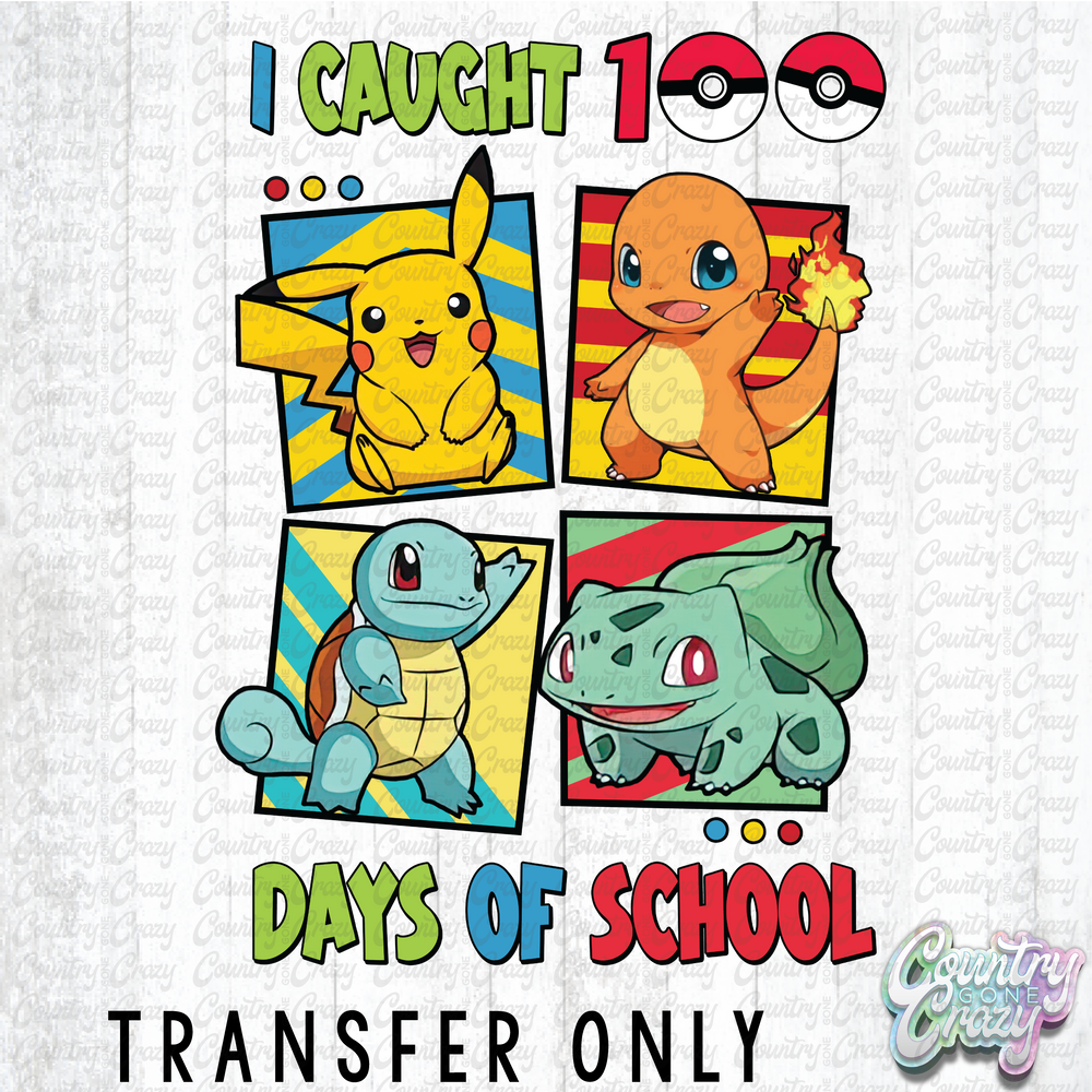 HT5123 • I CAUGHT 100 DAYS OF SCHOOL-Country Gone Crazy-Country Gone Crazy