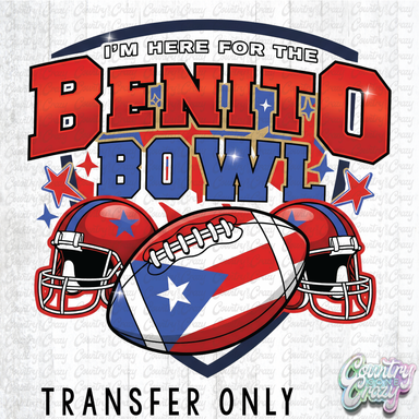 HT5131 • IM HERE FOR THE BENITO BOWL-Country Gone Crazy-Country Gone Crazy