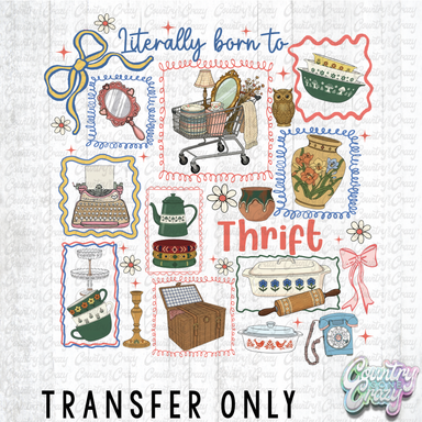 HT5135 • LITERALLY BORN TO THRIFT-Country Gone Crazy-Country Gone Crazy