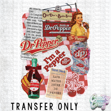 HT5136 • SAVE WATER DRINK DR. PEPPER-Country Gone Crazy-Country Gone Crazy