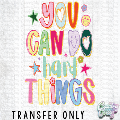 HT5180 • YOU CAN DO HARD THINGS-Country Gone Crazy-Country Gone Crazy