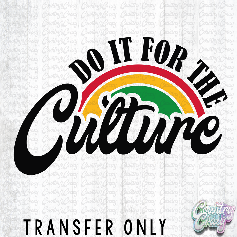 HT2414 • DO IT FOR THE CULTURE-Country Gone Crazy-Country Gone Crazy