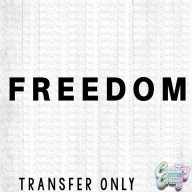 HT4569 • FREEDOM (black letters)-Country Gone Crazy-Country Gone Crazy