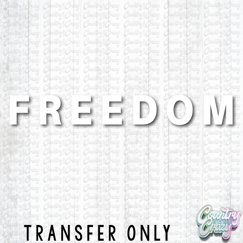HT4569 • FREEDOM (white letters)-Country Gone Crazy-Country Gone Crazy