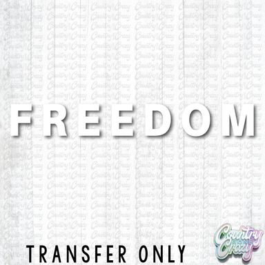 HT4569 • FREEDOM (white letters)-Country Gone Crazy-Country Gone Crazy