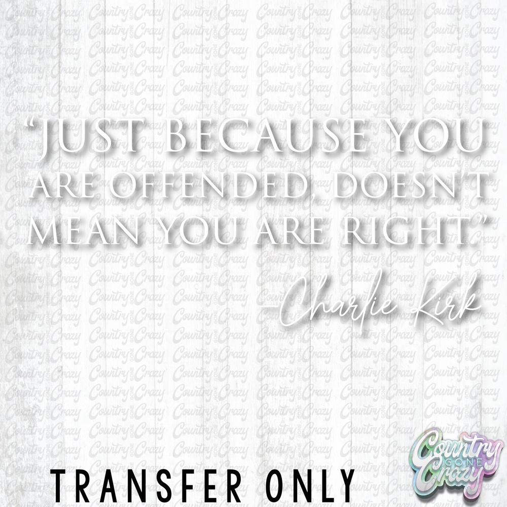 HT4570 • Just Because (white letters)-Country Gone Crazy-Country Gone Crazy