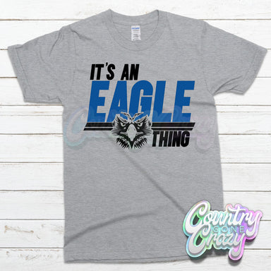 It's an Eagle Thing - T-Shirt-Country Gone Crazy-Country Gone Crazy