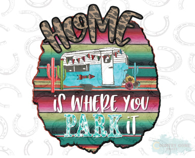 HT236 • Home Is Where You Park It-Country Gone Crazy-Country Gone Crazy