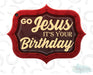 HT455 • Go Jesus It's Your Birthday-Country Gone Crazy-Country Gone Crazy