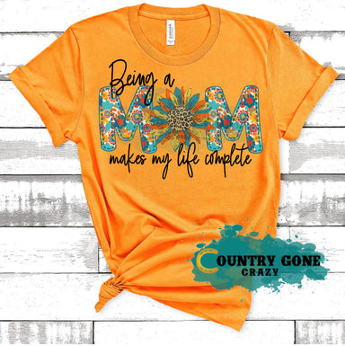 HT1322 • Being a Mom Makes Life Complete-Country Gone Crazy-Country Gone Crazy