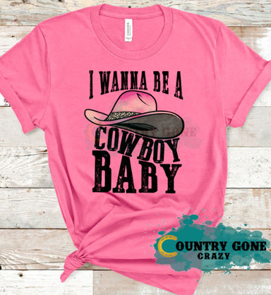HT1393 • I Wanna Be A Cowboy Baby-Country Gone Crazy-Country Gone Crazy