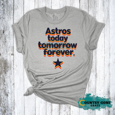 HT2048 • Astros Today Tomorrow Forever-Country Gone Crazy-Country Gone Crazy